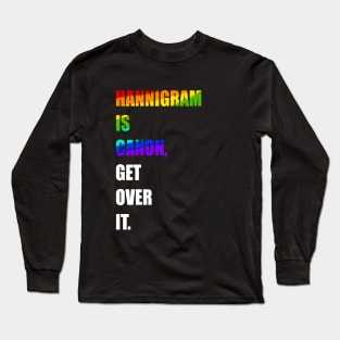 hannigram is canon, GET OVER IT Long Sleeve T-Shirt